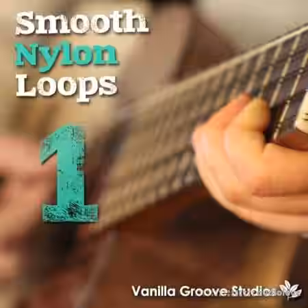Vanilla Groove Studios Smooth Nylon Loops Vol.1 [WAV, AiFF]