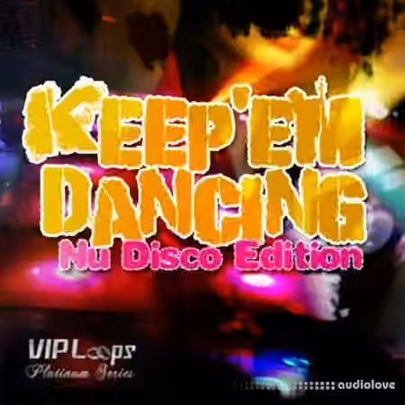 VIP Loops Keep Em Dancin Nu Disco Edition [ACiD, WAV, AiFF]