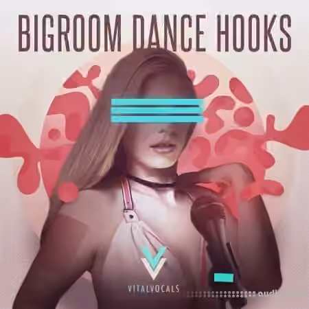 Vital Vocals Bigroom Dance Hooks [WAV, REX]