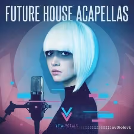 Vital Vocals Future House Acapellas [WAV]
