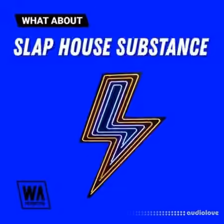 W. A. Production What About: Slap House Substance [WAV]