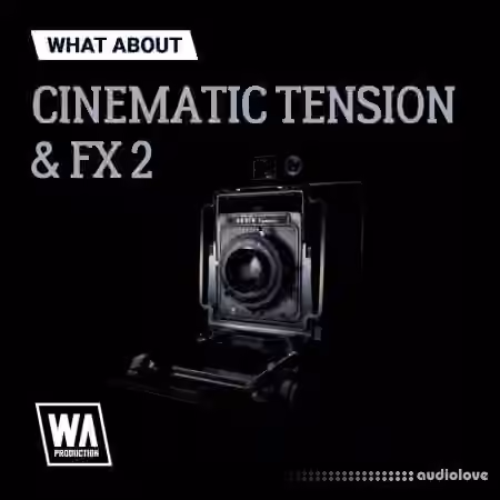 WA Production Cinematic Tension and FX 2 [WAV, MiDi, Synth Presets]