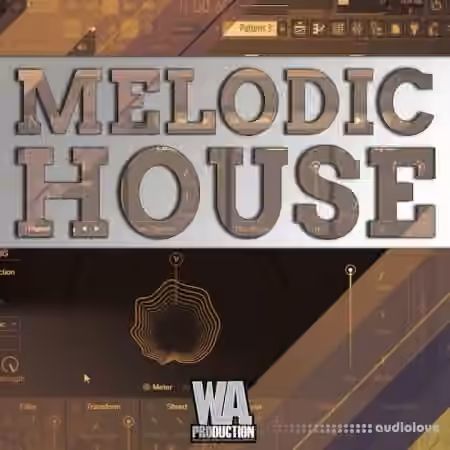 WA Production Melodic House Course [TUTORiAL]