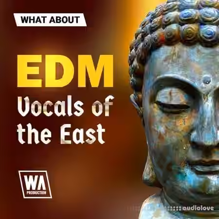 WA Production What About: EDM Vocals Of The East [WAV]