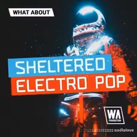 WA Production What About Sheltered Electro Pop [WAV, MiDi, Synth Presets]