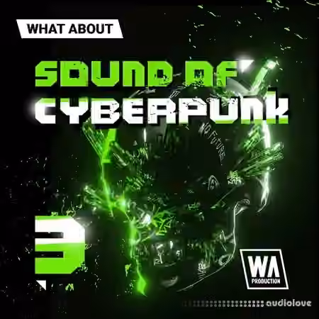 WA Production What About: Sound of Cyberpunk 3 [WAV, MiDi, Synth Presets, DAW Templates]