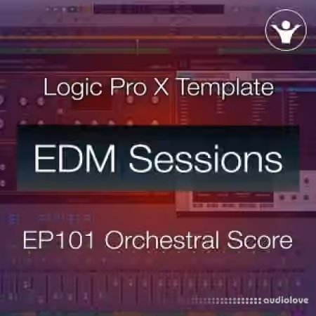We Make Dance Music Logic Pro X Film Score Template | EDM Sessions EP101 [DAW Templates]
