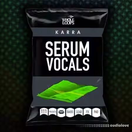 Whole Loops Karra [Synth Presets]