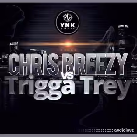 YnK Audio Chris Breezy Vs Trigga Trey [WAV, MiDi]