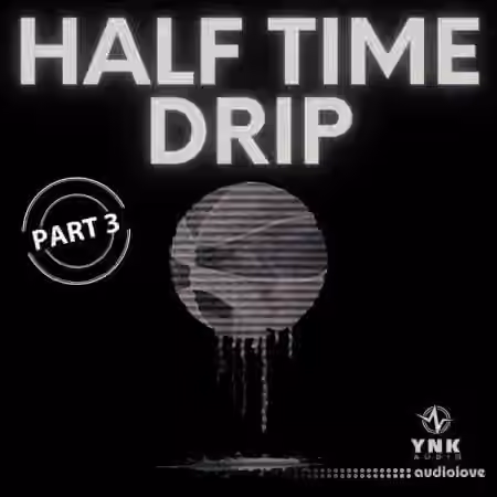 YnK Audio Half Time Drip Part3 [WAV]