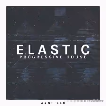 Zenhiser Elastic Progressive House [WAV]