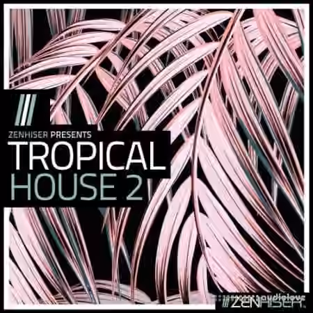 Zenhiser Tropical House 2 [WAV, MiDi]
