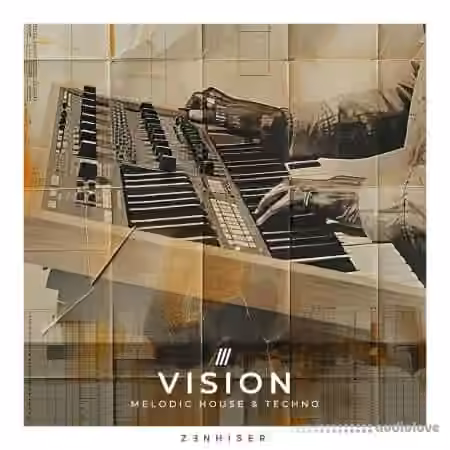 Zenhiser Vision - Melodic House and Techno [WAV]