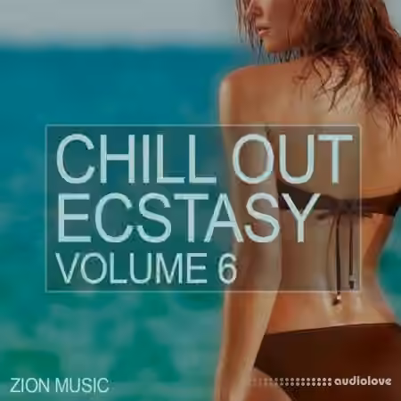 Zion Music Chill Out Ecstacy Vol.6 [WAV]