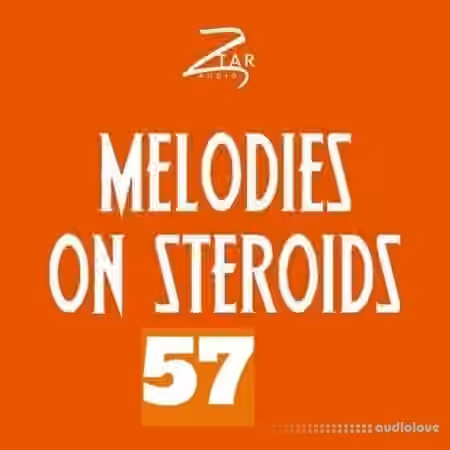 Ztar Audio Melodies On Steriods 57 [WAV]